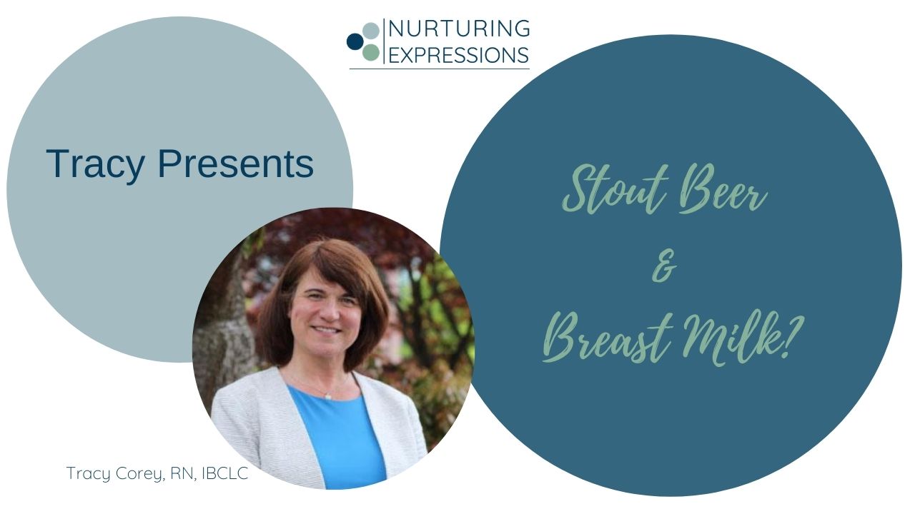 Tracy Corey, RN, IBCLC, Stout Beer & Breast Milk